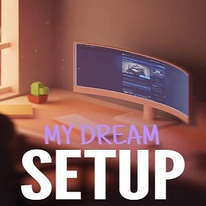 My Dream Setup Free Download for PC (Build 24206446)